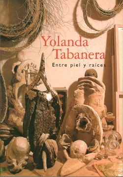 Yolanda Tabanera. Entre piel y raices